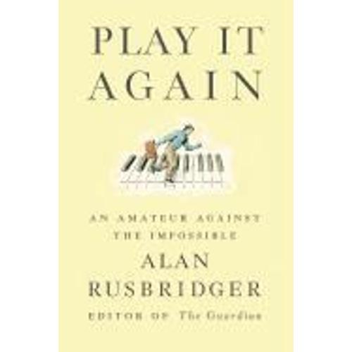 Play It Again: An Amateur Against The Impossible