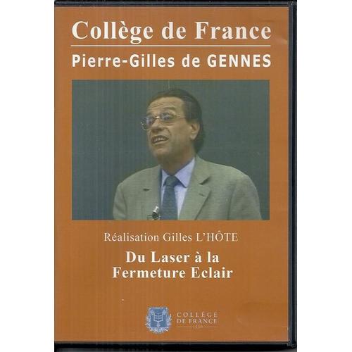 Pierre-Gilles De Gennes - Du Laser À La Fermeture Éclair - Collège De France -