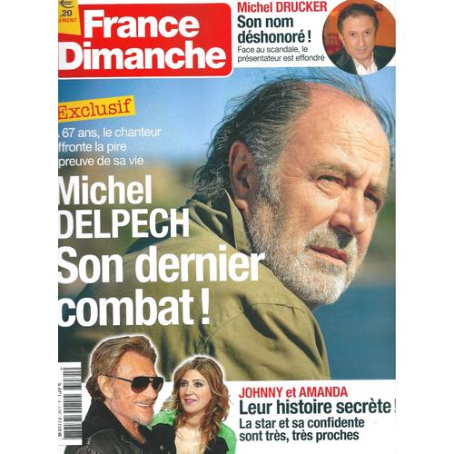 France Dimanche 0.003471 Michel Delpech : Son Dernier Combat ! (Exclusif) Johnny Hallyday