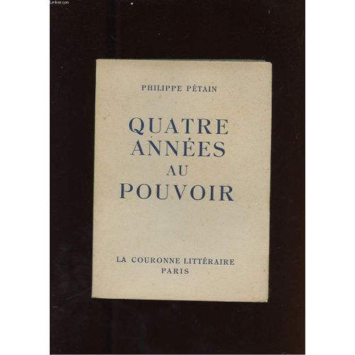 Quatre Annees Au Pouvoir.