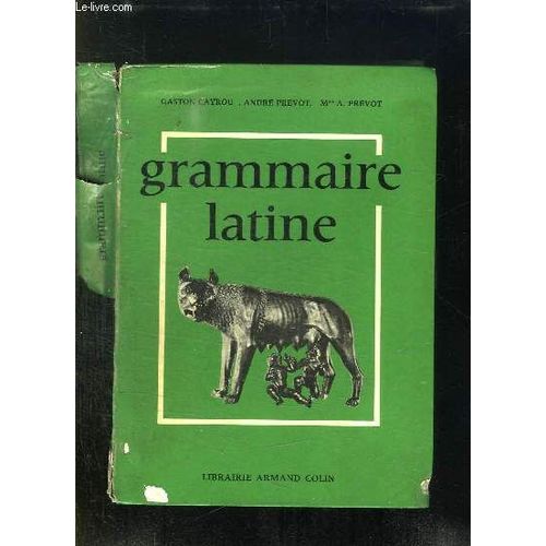 Grammaire Latine Suivie Du Memento Du Latiniste Classes De 4, 3, 2 Et 1.