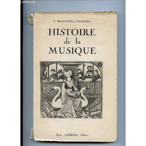Histoire De La Musique De L Antiquite A Nos Jours.