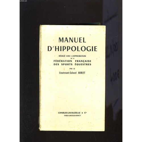 Manuel D'hippologie - Redige Avec L'approbation De La Federation Francaise Des Sports Equestres