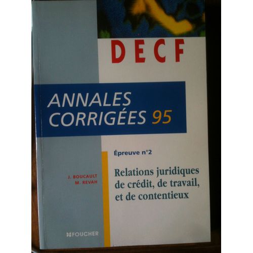 Decf Epreuve N° 2 Relations Juridiques De Credit, De Travail Et De Contentieux - Annales
