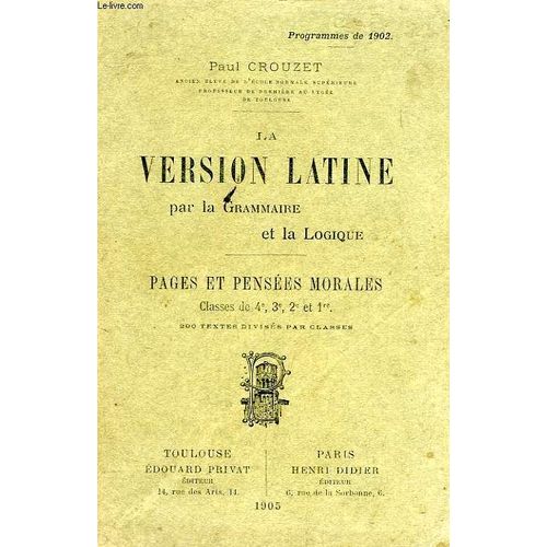 La Version Latine Par La Grammaire Et La Logique, Pages Et Pensees Morales, Classes De 4e, 3e, 2e, 1re