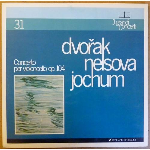 Dvorak - Concerto Per Violoncello Op. 104 ( Vol. 31 )