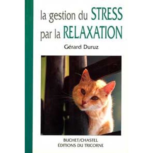 La Gestion Du Stress Par La Relaxation - Premier Degré Du Training Sophrogène, Méthode De Base En Sophrologie Pédagogique