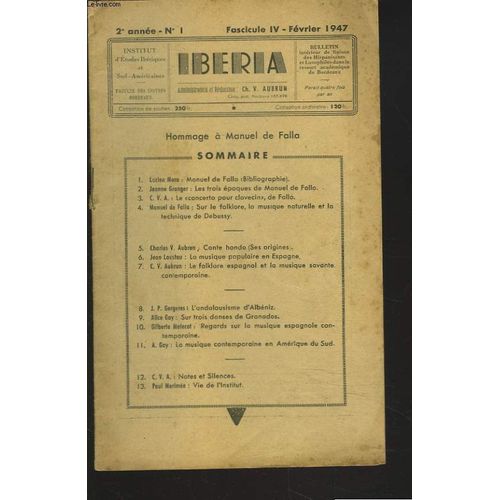Iberia, 2e Annee, N°1, Fascicule Iv, Fevrier 1947. Hommage A Manuel De Falla. Bibliographie Par Lucien Mora/ Les Trois Epoques Par Jeanne Granger/ Le Concerto Pour Clavecin / Sur Le ...
