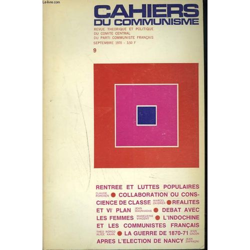 Cahiers Du Communisme N°9, Septembre 1970. Rentree Et Luttes Populaires, C. Poperen/ Collaboration Ou Conscience De Classe, M. Zaidner/ Realites Et Vie Plan, J. Magniadas/ Debat Avec Les ...