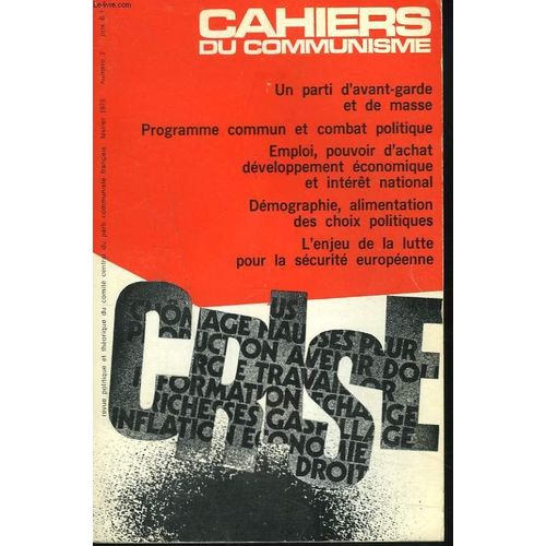 Cahiers Du Communisme N°2, Fevrier 1975. Un Parti D'avant Garde Et De Masse/ Programme Commun Et Combat Politique/ Emploi, Pouvoir D'achat, Developpement Economique Et Interet National/ ...