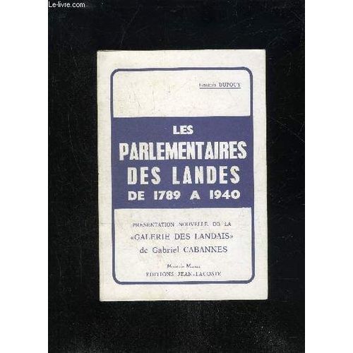 Les Parlementaires Des Landes De 1789 A 1940