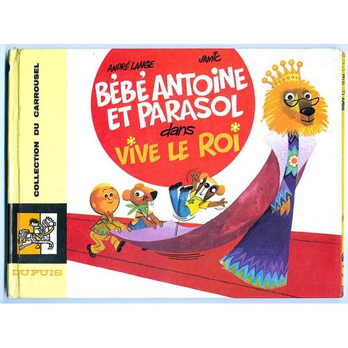 Bébé Antoine Et Parasol - Vive Le Roi (Collection Du Carrousel - Dupuis)