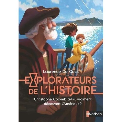 Explorateurs De L'histoire - Christophe Colomb A-T-Il Vraiment Découvert L'amérique ?