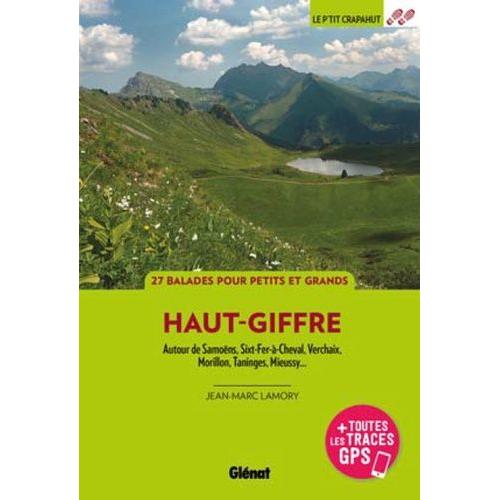 Haut-Giffre - Autour De Samoëns, Sixt-Fer-À-Cheval, Verchaix, Morillon, Taninges, Mieussy