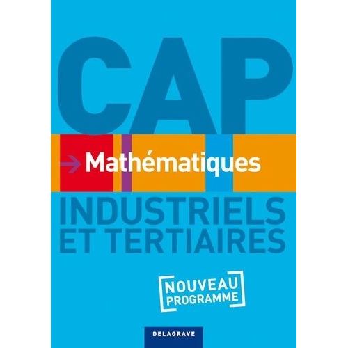Mathématiques Cap Industriels Et Tertiaires - Nouveau Programme