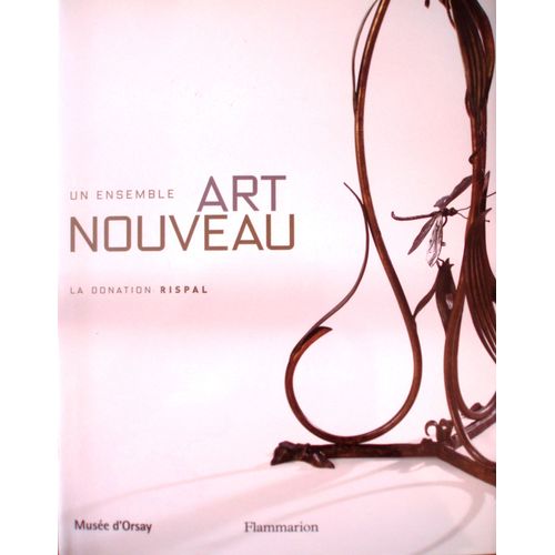 Un Ensemble Art Nouveau: La Donation Rispal. Photographies Patrice Schmidt.