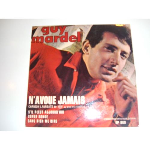 N' Avoue   Jamais   /  Sans  Rien  Me  Dire  /  S ' Il   Pleut  Aujourd '  Hui  /  Songe   Songe
