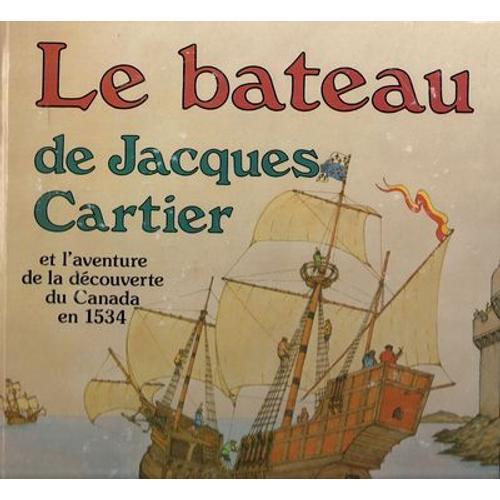 Le Bateau De Jacques Cartier Et L aventure De La Decouverte Du