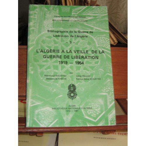 L' Algérie À La Veille De La Guerre De Libération 1919-1954