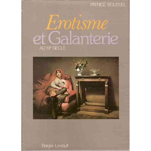 Érotisme Et Galanterie Au 19ème Siècle ( Photographies Noir & Blanc )