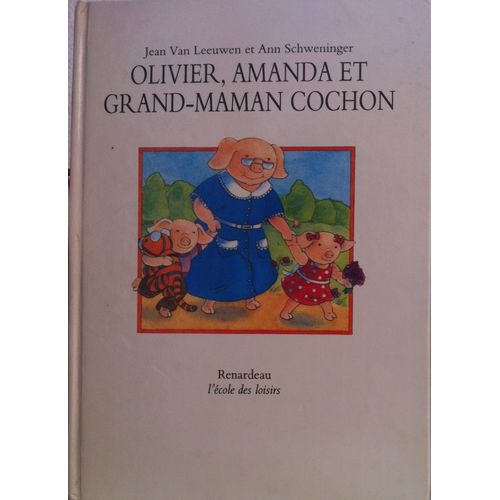 Olivier, Amanda Et Grand-Maman Cochon