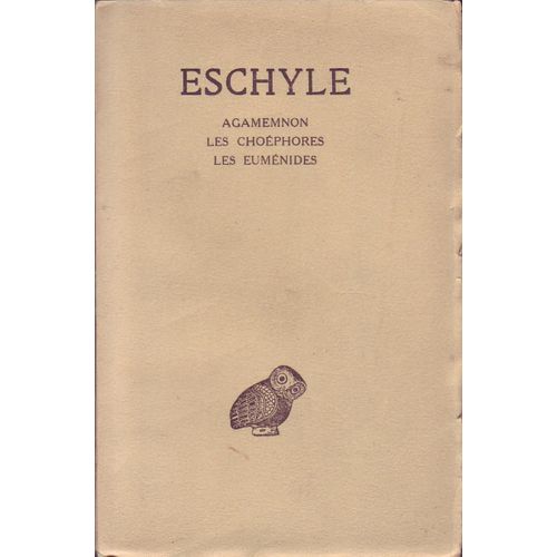 Agamemnon. Les Choéphores. Les Euménides. Tome 2