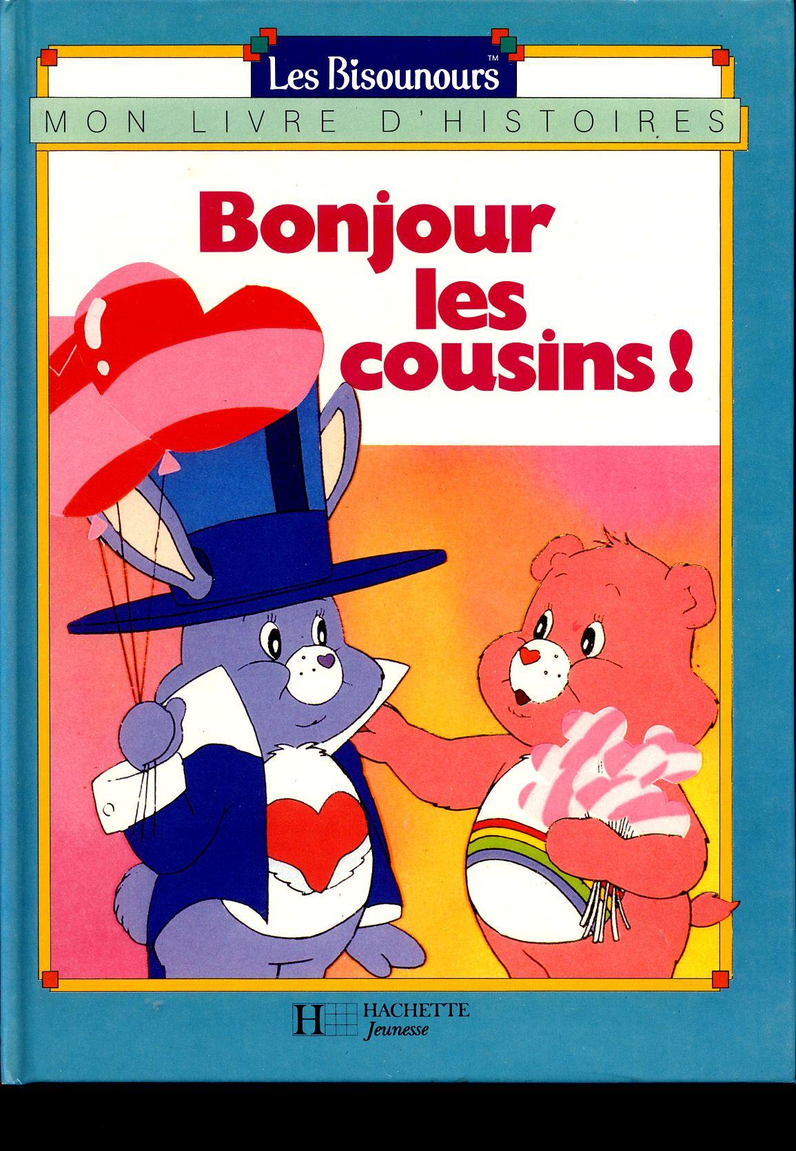 Les Bisounours - Mon Livre dHistoires - Bonjour les cousins! | Rakuten