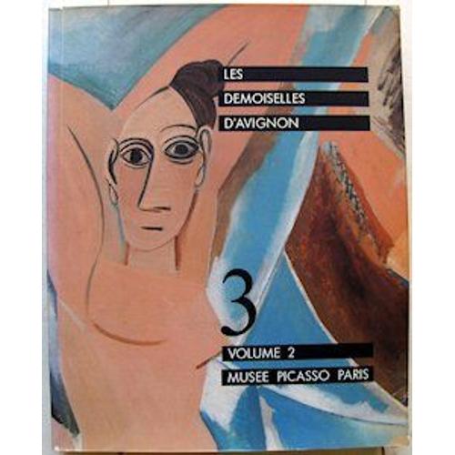 Les Demoiselles D'avignon Volume 2 Catalogue De L'exposition 16 Janvier -18 Avril 1988