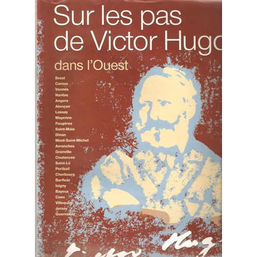 Ouest-France Hors-Série N° 1902 : Sur Les Pas De Victor Hugo Dans L'ouest