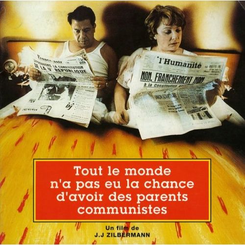 Tout Le Monde N'a Pas Eu La Chance D'avoir Des Parents Communistes, Dp Zilbermann, Balasko, Bénichou