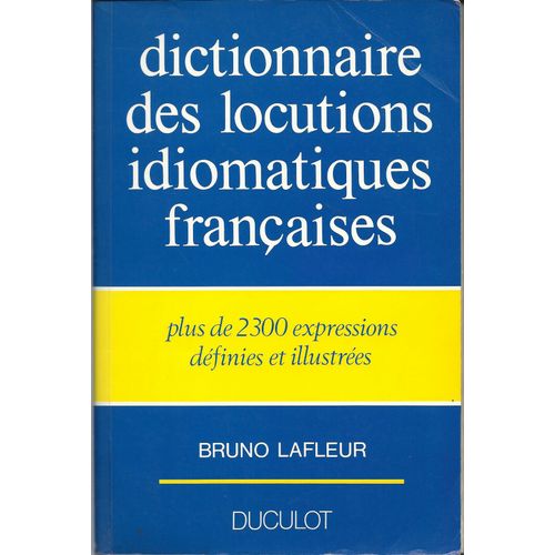 Dictionnaire Des Locutions Idiomatiques Françaises