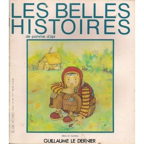 Les Belles Histoires De Pomme D'api N° 116 - Guillaume De Dernier