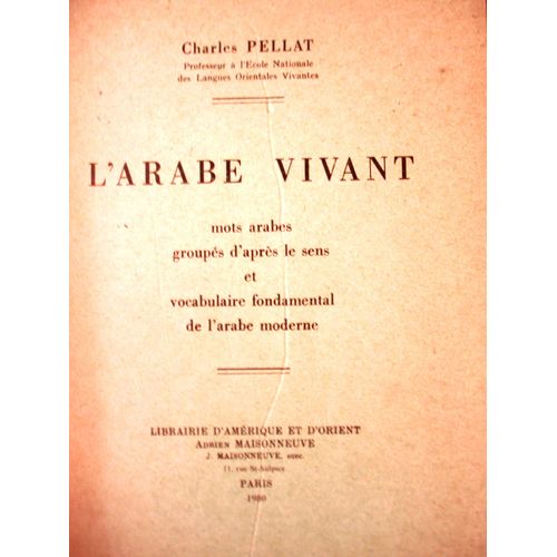 L'arabe Vivant, Mots Arabes Groupés D'après Le Sens Et Vocabulaire Fondamental De L'arabe Moderne