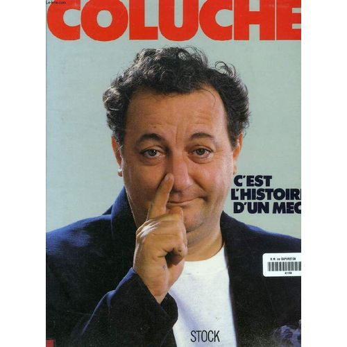 Coluche, C'est L'histoire D'un Mec...