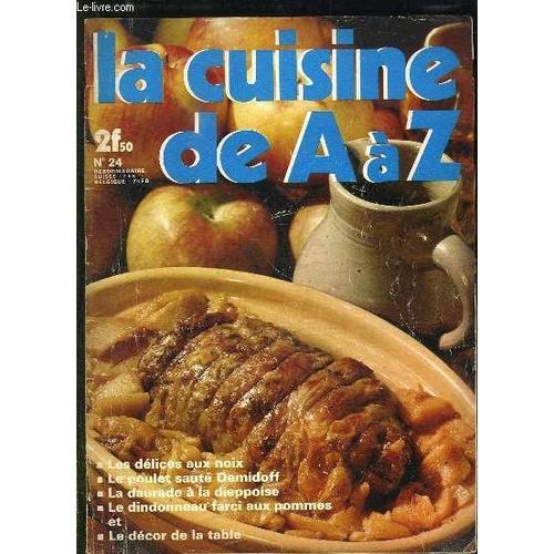 La Cuisine De A A Z N° 24. Les Delices Aux Noix, Le Poulet Saute Demidoff, La Daurade A La Diepoise, Le Dindonneau Farci Aux Pommes Et Le Decor De La Table...