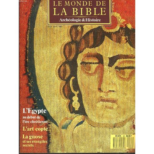 Le Monde De La Bible, Archeologie Et Histoire. N° 63, Mars-Avril 1990. L'egypte Au Debut De L'ere Chretienne / L'art Copte / La Gnose Et Ses Evangiles Secrets / ...