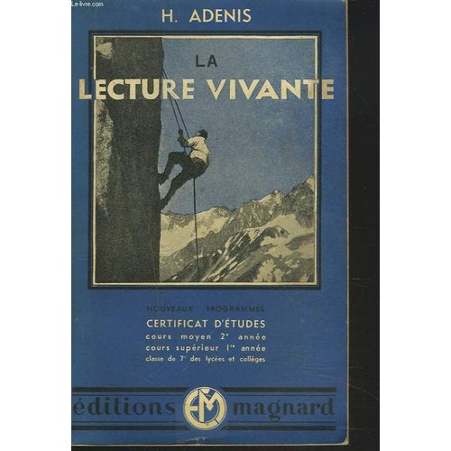La Lecture Vivante. Nouveaux Programmes. Certificat D'études. Cours Moyen 2e Année, Cours Supérieur 1e Année. Classe De 7e Des Lycées Et Collèges.