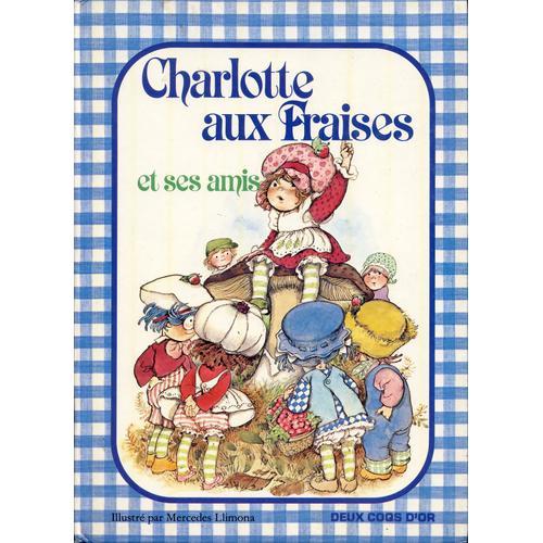 Charlotte Aux Fraises Et Ses Amis