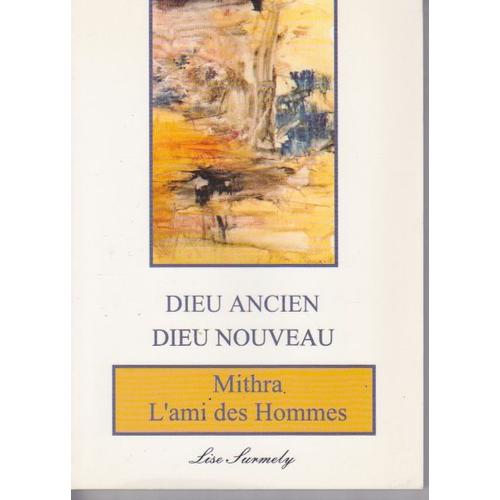 Dieu Ancien, Dieu Nouveau - Mithra, L'ami Des Hommes