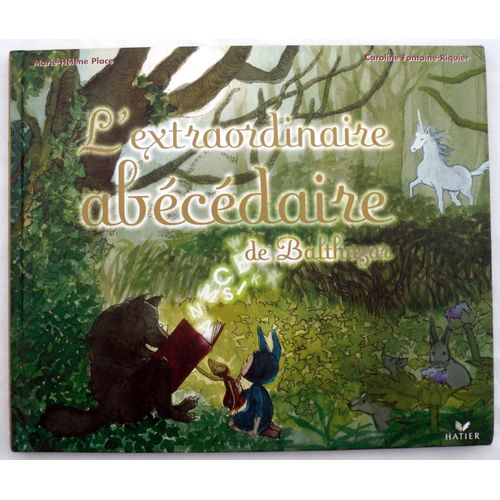 L'extraordinaire Abécédaire De Balthazar - Marie-Hélène Place/Illustré Par Caroline Fontaine-Riquier