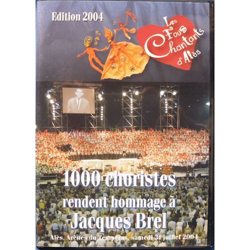 Les Fous Chantants D'ales1000 Choristes Rendent Hommage A Jacques Brel
