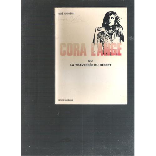 Cora L'ange Ou La Traversee Du Desert.