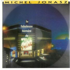 La Fabuleuse Histoire De Mister Swing (M. Jonasz) 4'30  /  Si Si Si Le Ciel (M. Jonasz) 4'06