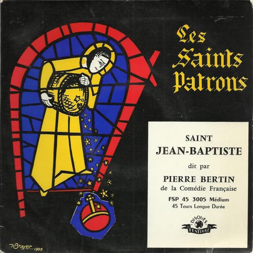 Les Saints Patrons (Collection Sous La Direction De Jean-Guy Moreau) : Saint Jean-Baptiste (Texte Inédit De Stanislas Fumet) (Pochette De Brayer)