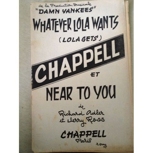 [Whatever Lola Wants - Tout Ce Que Tu Veux Lola(Lola Gets)] & [Near To You]