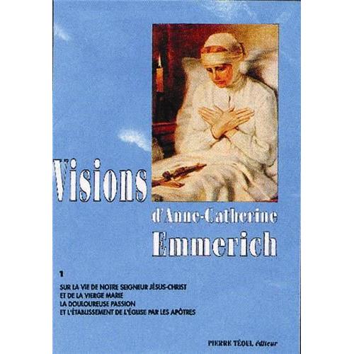 Visions Anne Catherine Emmerich Les 3 Volumes