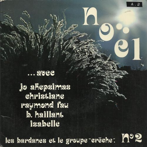 N° 2 Noel Avec - Dieu Nous A Dit Je T'aime (Jean Debruynne, Jo Akepsimas) - Tu Es Mon Fils (René Banov)  /  Nous Voici À L'étape (Isabelle De Verteuil) - Chante La Terre (Raymond Fau)