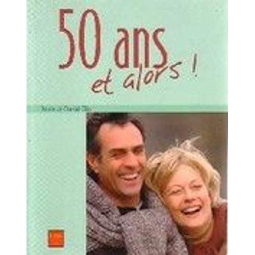 50 Ans Et Alors !