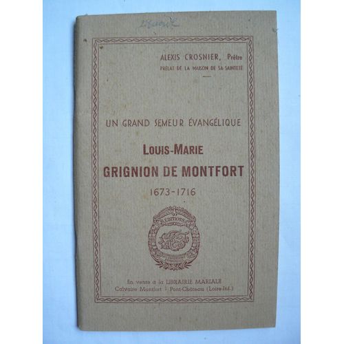 Un Grand Semeur Évangélique. Saint Louis-Marie Grignion De Montfort. (1673-1716)