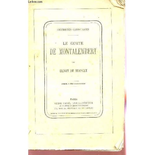 Le Comte De Montalembert / Collection Celebrites Catholiques.